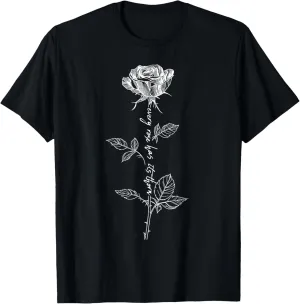 Every Rose Has Its Thorn Inspirational Floral Elegant Quote T-Shirt